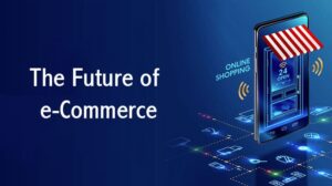 The-Future-of-e-Commerce-e-Commerce-Trends-for-Upcoming-Years